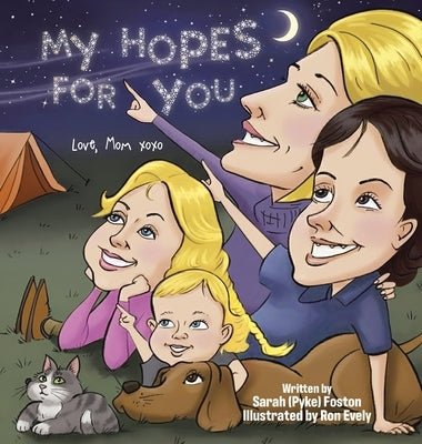 My Hopes for You: Love, Mom xoxo by Foston, Sarah (Pyke)