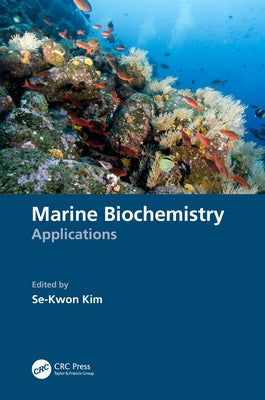Marine Biochemistry: Applications by Kim, Se-Kwon