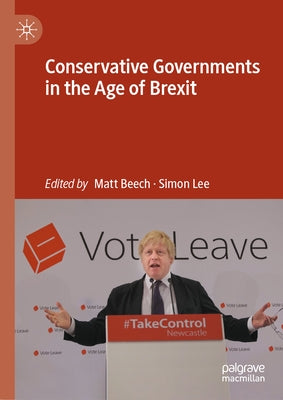 Conservative Governments in the Age of Brexit by Beech, Matt
