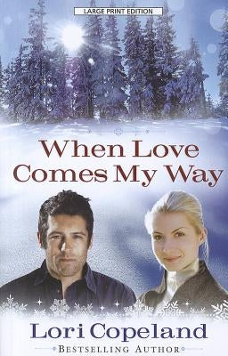 When Love Comes My Way by Copeland, Lori