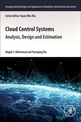 Cloud Control Systems: Analysis, Design and Estimation by Mahmoud, Magdi S.