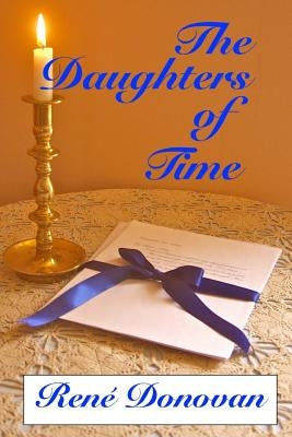 The Daughters of Time by Donovan, Rene'