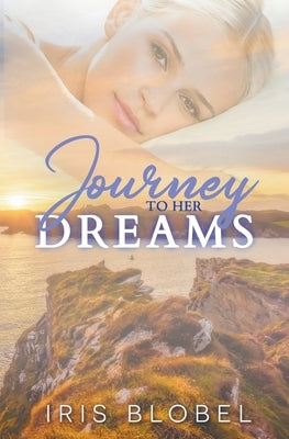 Journey to Her Dreams by Blobel, Iris