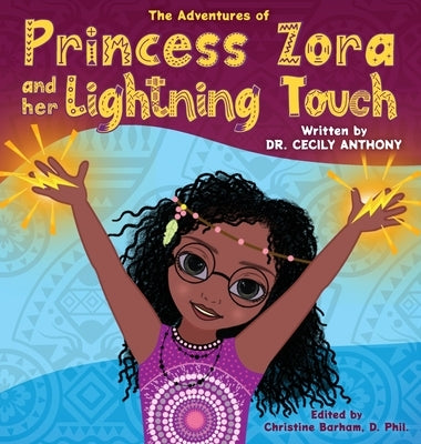The Adventures of Princess Zora and Her Lightning Touch by Anthony, Cecily D.