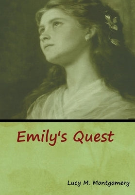 Emily's Quest by Montgomery, Lucy M.