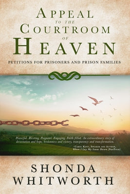 Appeal to the Courtroom of Heaven by Whitworth, Shonda