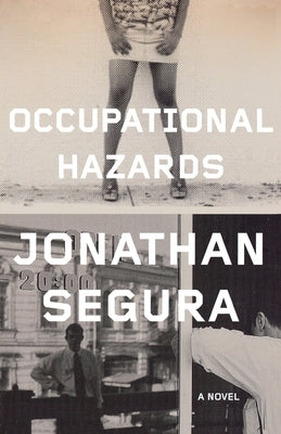 Occupational Hazards by Segura, Jonathan