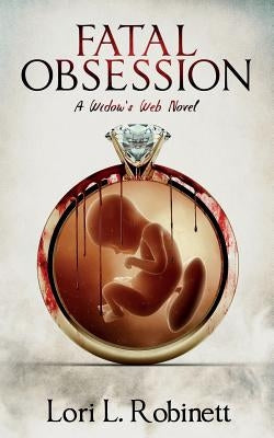 Fatal Obsession: A Widow's Web Novel by Robinett, Lori L.