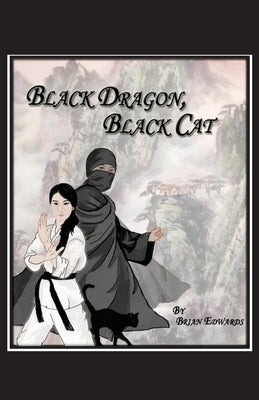 Black Dragon, Black Cat by Edwards, Brian