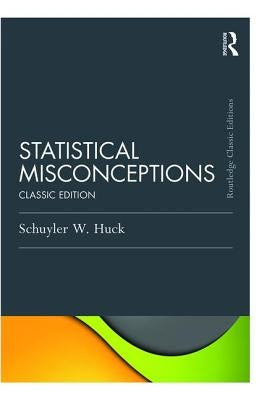 Statistical Misconceptions: Classic Edition by Huck, Schuyler
