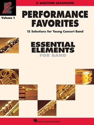 Performance Favorites, Vol. 1 - Baritone Saxophone: Correlates with Book 2 of Essential Elements for Band by Hal Leonard Corp