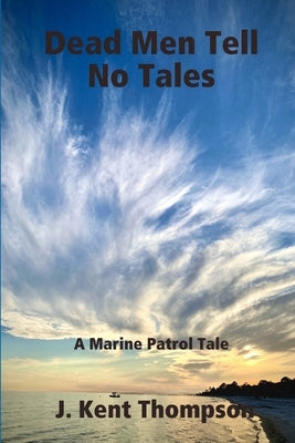 Dead Men Tell No Tales by Thompson, J. Kent