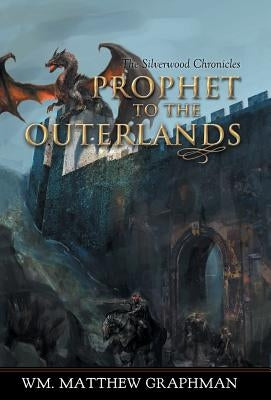 Prophet to the Outerlands by Graphman, Wm Matthew