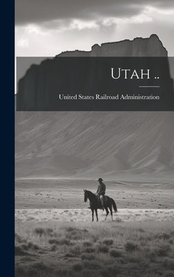 Utah .. by United States Railroad Administration