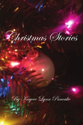 Christmas Stories by Pancake, Kaycee Lynn
