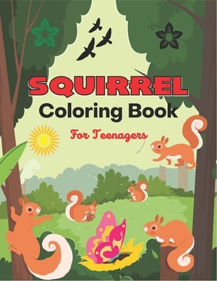 SQUIRREL Coloring Book For Teenagers: A Unique Collection Of 40 Coloring Pages (Awesome Teens gifts) by Point, Srjr Press