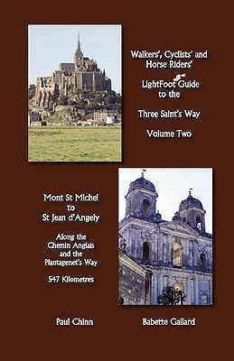 Lightfoot Guide to the Three Saint's Way - Mont St Michel to Saint Jean D'Angely by Gallard, Babette