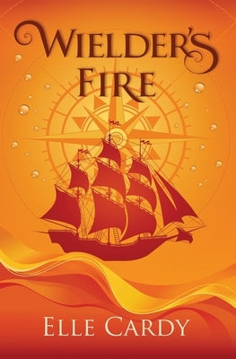 Wielder's Fire by Cardy, Elle