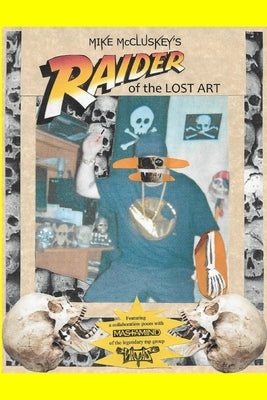Raider Of The Lost Art by McCluskey, Mike