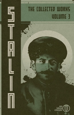 Collected Works of Josef Stalin: Volume 3 by Stalin, Josef V.