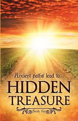 Ancient paths lead to... Hidden Treasure by Ray, Sandy