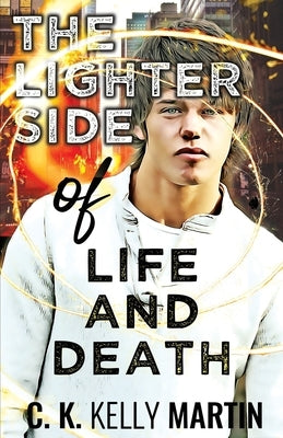 The Lighter Side of Life and Death by Martin, C. K. Kelly
