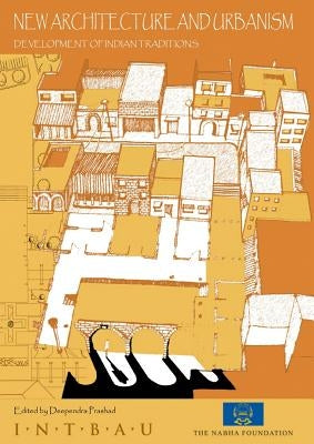New Architecture and Urbanism: Development of Indian Traditions by Prashad, Deependra