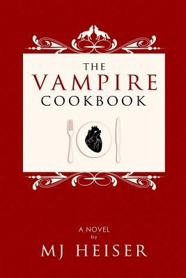 The Vampire Cookbook by Heiser, Mj