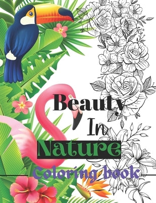 Beauty in nature coloring book: Coloring book by Organ, Creative