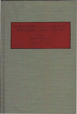 Demography and Retirement: The Twenty-First Century by Rappaport, Ann