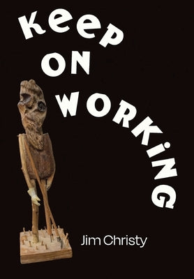 Keep On Working by Christy, Jim