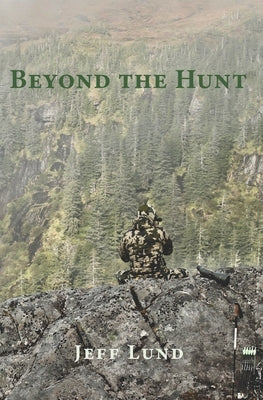 Beyond the Hunt by Lund, Jeff