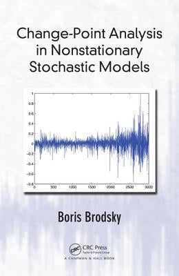 Change-Point Analysis in Nonstationary Stochastic Models by Brodsky, Boris
