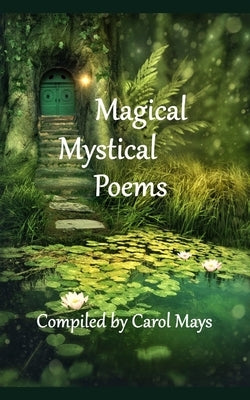 Magical Mystical Poems by Mays, Carol