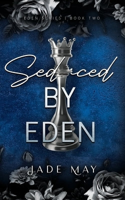 Seduced by Eden: A Friends to Lovers Contract Romance by May, Jade