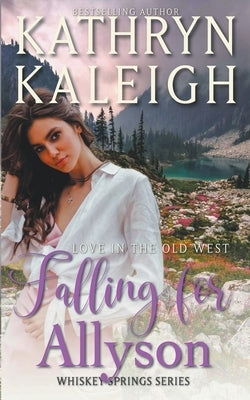 Falling for Allyson by Kaleigh, Kathryn