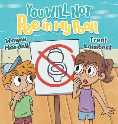 You WILL NOT Pee in My Pool! by Mardell, Wayne