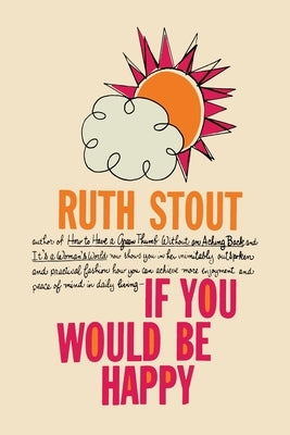 If You Would be Happy by Stout, Ruth