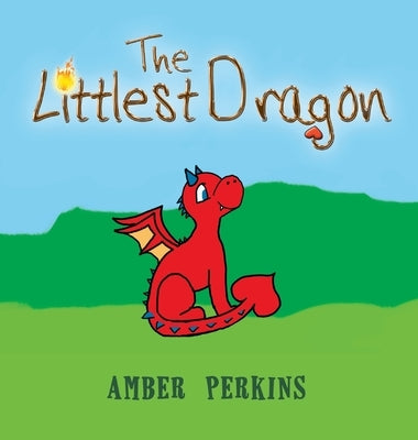 The Littlest Dragon by Perkins, Amber