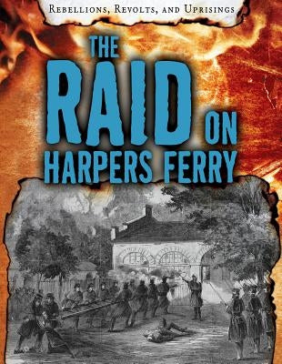 The Raid on Harpers Ferry by Roxburgh, Ellis
