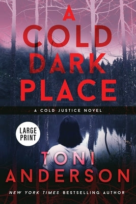A Cold Dark Place: Large Print by Anderson, Toni