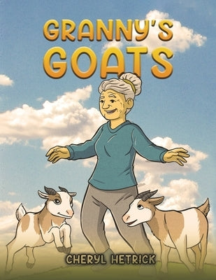 Granny's Goats by Hetrick, Cheryl