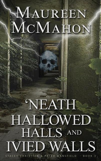 'Neath Hallowed Halls and Ivied Walls by McMahon, Maureen