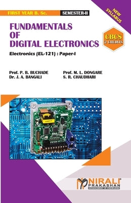 FUNDAMENTALS OF DIGITAL ELECTRONICS (2 Credits) Electronic Science: Paper-I by Prof (Dr ). Buchade, P. B.