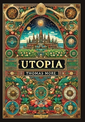 Utopia (Collector's Edition) (Laminated Hardback with Jacket) by More, Thomas
