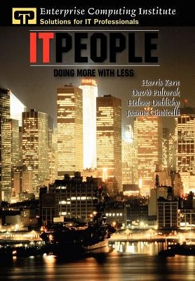IT People: Doing More With Less by Giudicelli, Kern Pultorak Dublisky