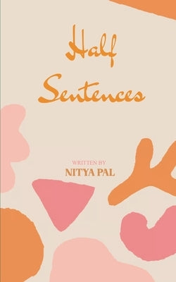 half sentences poems stitched from ordinary moments by Pal, Nitya