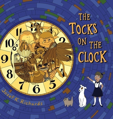 The Tocks on the Clock by Richards, Jozef K.