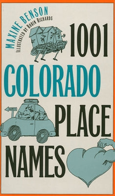 1001 Colorado Place Names by Benson, Maxine