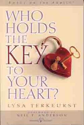 Who Holds the Key to Your Heart? by TerKeurst, Lysa